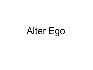  Alter Ego